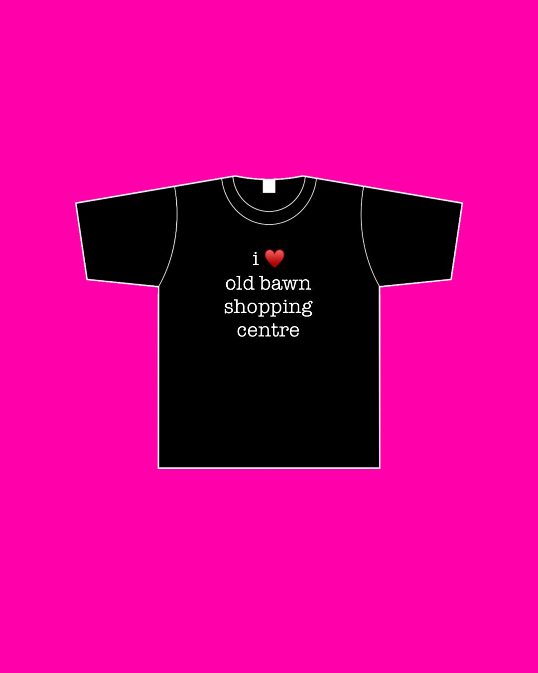 i ♥️ old bawn shopping centre