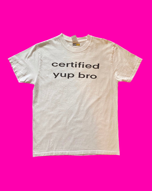 certified yup bro